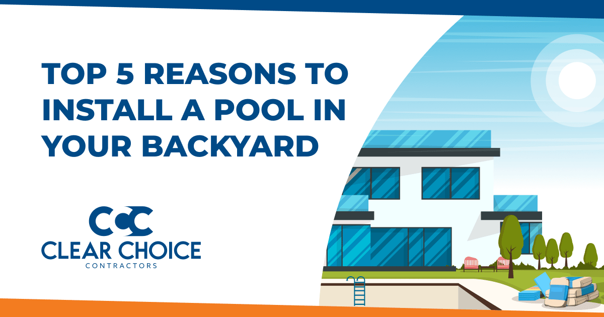 top 5 reasons to install a pool in your backyard. CCC logo. cartoon of pool in a backyard.