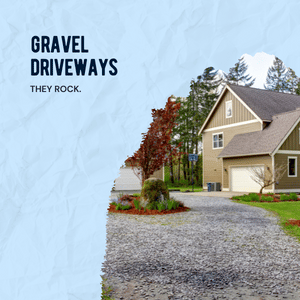 gravel driveway leading to a large home. overlaid text says "gravel driveways: they rock"