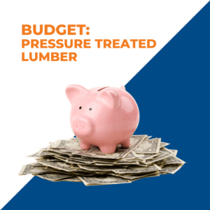 piggy bank on top of dollar bills. overlaid text reads, "budget: pressure treated lumber"